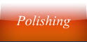 Polishing